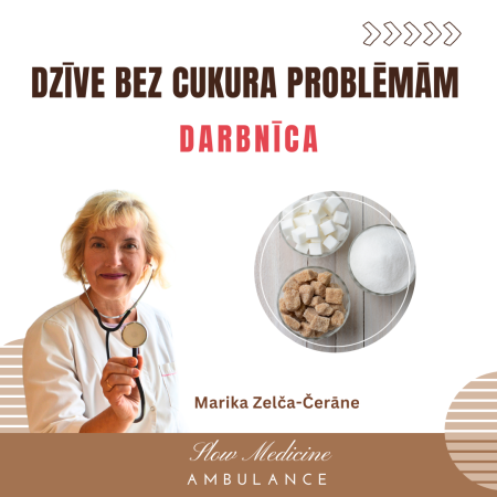 Darbnīca. Dzīve bez cukura problēmām.
